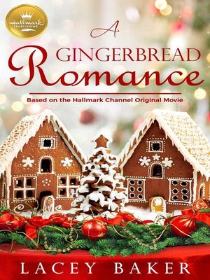 cover image of A Gingerbread Romance: Based on a Hallmark Channel original movie